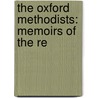 The Oxford Methodists: Memoirs Of The Re door Onbekend