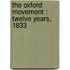 The Oxford Movement : Twelve Years, 1833