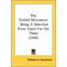 The Oxford Movement: Being A Selection F door Onbekend