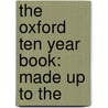 The Oxford Ten Year Book: Made Up To The door Onbekend