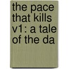The Pace That Kills V1: A Tale Of The Da door Onbekend