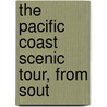 The Pacific Coast Scenic Tour, From Sout door Henry Theophilus Finck