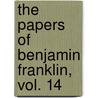 The Papers of Benjamin Franklin, Vol. 14 door Benjamin Franklin