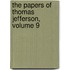 The Papers of Thomas Jefferson, Volume 9