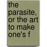 The Parasite, Or The Art To Make One's F door Friedrich Schiller