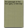 The Passage Of The Four [Gar], A New Exp by Charles Cholmondeley