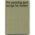 The Passing God Songs For Lovers