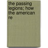 The Passing Legions; How The American Re door George Buchanan Fife