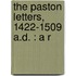 The Paston Letters, 1422-1509 A.D. : A R