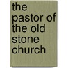 The Pastor Of The Old Stone Church door Ethan Osborn
