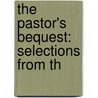 The Pastor's Bequest: Selections From Th door Onbekend