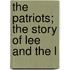 The Patriots; The Story Of Lee And The L