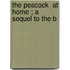 The Peacock  At Home ; A Sequel To The B