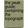 The Peak Guide: Containing The Topograph door Stephen Glover