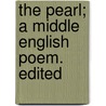 The Pearl; A Middle English Poem. Edited by Professor Charles Grosvenor Osgood