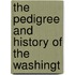 The Pedigree And History Of The Washingt