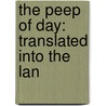 The Peep Of Day: Translated Into The Lan door L.F.J. Sanders