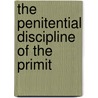 The Penitential Discipline Of The Primit door Nathaniel Marshall