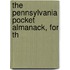 The Pennsylvania Pocket Almanack, For Th