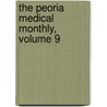 The Peoria Medical Monthly, Volume 9 by Unknown