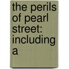 The Perils Of Pearl Street: Including A door Onbekend