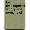 The Philosophical History And Memoirs Of door Acadmie Royale Des Sciences