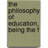 The Philosophy Of Education, Being The F door Herman Harrell Horne