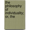 The Philosophy Of Individuality; Or, The door Antoinette Louisa Brown Blackwell