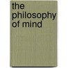 The Philosophy Of Mind door Onbekend