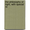 The Philosophy Of Right, With Special Re door W 1842-1903 Hastie