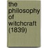 The Philosophy Of Witchcraft (1839)