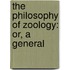 The Philosophy Of Zoology: Or, A General