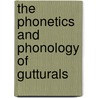 The Phonetics and Phonology of Gutturals by Amanda L. Miller-Ockhuizen