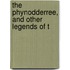 The Phynodderree, And Other Legends Of T