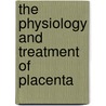 The Physiology And Treatment Of Placenta door Robert Barnes