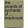 The Picards Of Pychards Of ... Brecknock door Picard Family