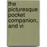 The Picturesque Pocket Companion, And Vi by Mount Auburn Cemetery