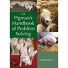 The Pigman's Handbook Of Problem Solving by Gerry Brent