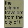 The Pilgrim Travelers From The City Of T door Onbekend