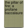 The Pillar Of Fire; A Profane Baccalaure door Seymour Deming