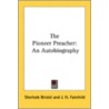 The Pioneer Preacher: An Autobiography door Onbekend