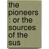 The Pioneers : Or The Sources Of The Sus