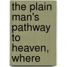 The Plain Man's Pathway To Heaven, Where by Arthur Dent