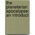 The Planetarian Apocalypse: An Introduct