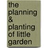 The Planning & Planting Of Little Garden