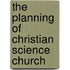The Planning Of Christian Science Church