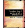 The Plant-Lore & Garden-Craft Of Shakesp by Henry N. Ellacombe