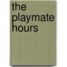 The Playmate Hours by Unknown