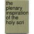 The Plenary Inspiration Of The Holy Scri