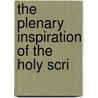 The Plenary Inspiration Of The Holy Scri door Eleazar Lord